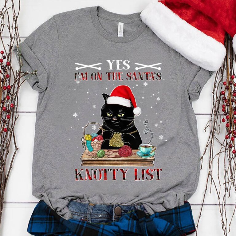 Yes I'm On The Santa's Knotty List Knitting - T-shirt and Hoodie