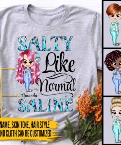 Salty Saline - Nurse Personalized T-shirt And Hoodie