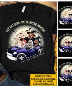 Get In Loser We're Going Hexing Witch - Personalized Halloween T-shirt and Hoodie