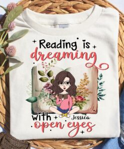 Reading Is Dreaming With Open Eyes - Personalized Book T-shirt and Hoodie