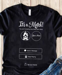 It's a Match Tinder - Camping Personalized T-shirt And Hoodie