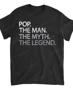 Cool Father, Dad & Grandpa Shirt - Pop The Man The Myth