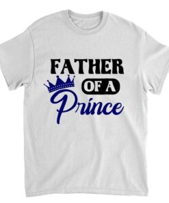 Mens Dad and Son Matching TShirt Father Of A Prince