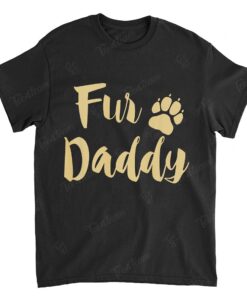 Mens Fur Daddy T Shirt Paw Print Dog Lover Dad Gift Fathers Day