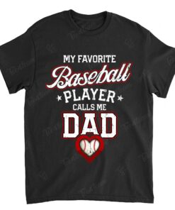 Mens My favorite Baseball Player calls me Dad Tshirt Gift