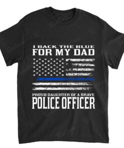 Thin Blue Line Shirt - Proud Daughter Of Police Officer Dad