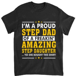 Funny Step Dad Shirt Fathers Day Gift Step Daughter Stepdad