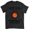 I'm Not Yelling This Is Just My Basketball Dad Voice