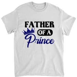 Mens Dad and Son Matching TShirt Father Of A Prince
