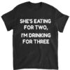 Mens Drinking for Three Funny New Dad Father Pregnancy Joke