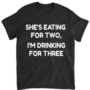 Mens Drinking for Three Funny New Dad Father Pregnancy Joke