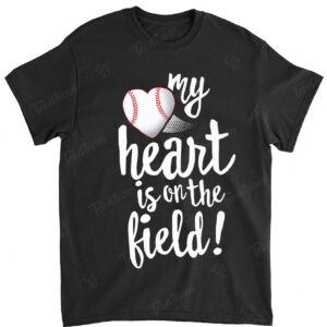 My Heart Is On The Field Baseball Shirt Tee-Ball Mom Dad
