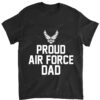 Proud Air Force Dad T-Shirt Veteran Pride
