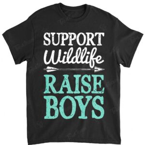 Support Wildlife Raise Boys T shirt Mom Dad Mother Parents