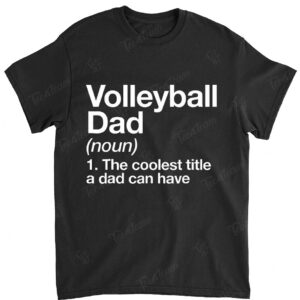 Volleyball Dad Definition T-shirt Funny Sports