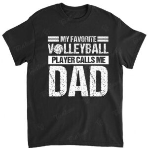 Volleyball Player Calls Dad Shirt Fathers Day Gift From Son